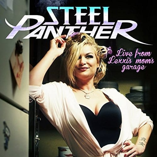 Cover - Steel Panther - Live from Lexxi s Mom s Garage