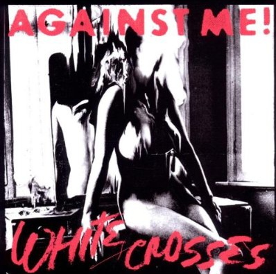 Cover: Against Me! - White Crosses