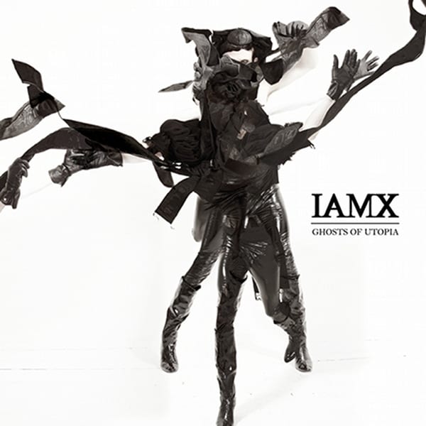 Cover: IAMX - Ghosts Of Utopia